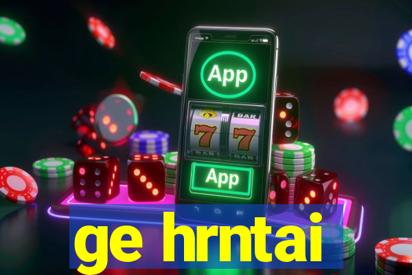 ge hrntai